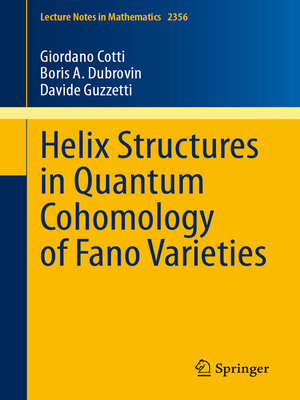 cover image of Helix Structures in Quantum Cohomology of Fano Varieties